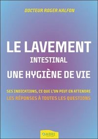 Le lavement intestinal, une hygiène de vie