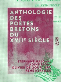 Anthologie des poètes bretons du XVIIe siècle