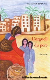 Halima Ben Haddou - L'orgueil du père.