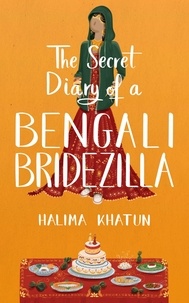  Halima Khatun - The Secret Diary of a Bengali Bridezilla - The Secret, #2.
