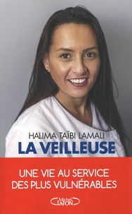 Téléchargement d'ebooks kostenlos epub La veilleuse  - Une vie au service des plus vulnérables par Halima Taïbi Lamali 9782749940502