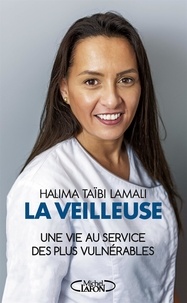 Halima Taïbi Lamali - La veilleuse - Une vie au service des plus vulnérables.
