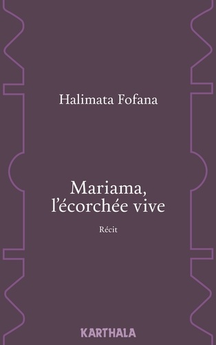 Halimata Fofana - Mariama, l'écorchée vive.