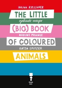 Halina Kirschner et Gerlinde Meyer - The little (big) book  of coloured animals.