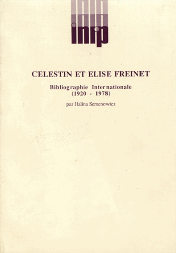 Halina Semenowicz - Célestin et Elise Freinet - Bibliographie internationale (1920-1978).