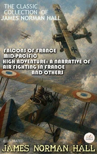 The Classic Collection of James Norman Hall. Illustrated