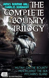 The Complete Bounty Trilogy. Illustrated Edition