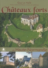Hallé guy Le et Yves Buffetaut - Chateaux Forts De Haute Normandie.