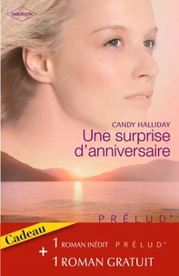 Une surprise d'anniversaire - Les amants réunis (Harlequin Prélud')