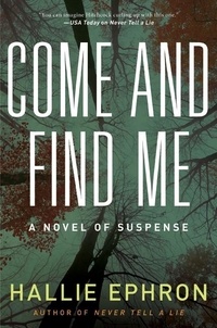 Hallie Ephron - Come and Find Me - A Novel of Suspense.
