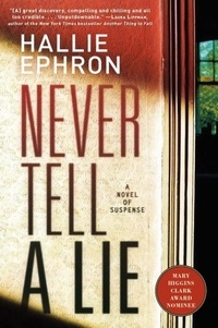 Hallie Ephron - Never Tell a Lie - A Novel of Suspense.