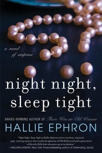 Hallie Ephron - Night Night, Sleep Tight - A Novel of Suspense.