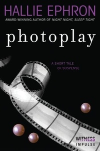 Hallie Ephron - Photoplay - A Short Tale of Suspense.
