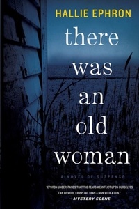 Hallie Ephron - There Was an Old Woman - A Novel of Suspense.