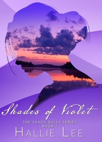  Hallie Lee - Shades of Violet - The Shady Gully Series, #3.