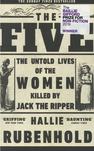 The Five. The Untold Lives of the Women Killed by Jack the Ripper