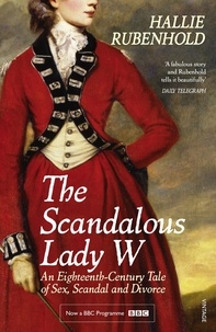 Hallie Rubenhold - The Scandalous Lady W - by the bestselling author of The Five.