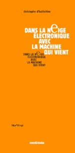 Dans La Neige Electronique Avec La Machine Qui Vient