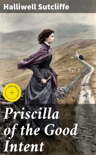 Priscilla of the Good Intent