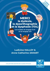Merci la dyslexie, la dysorthographie et la dysphasie (TDL)