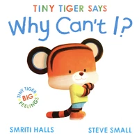 Tiny Tiger says Why Can't I?