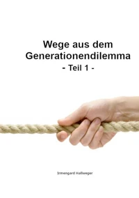 Wege aus dem Generationendilemma - Teil 1
