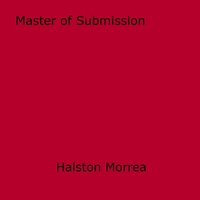 Halston Morrea - Master of Submission.
