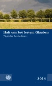 Halt uns bei festem Glauben 2014