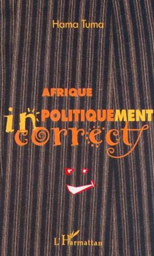 Hama Tuma - Afrique politiquement incorrect.