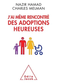 J'ai même rencontré des adoptions heureuses