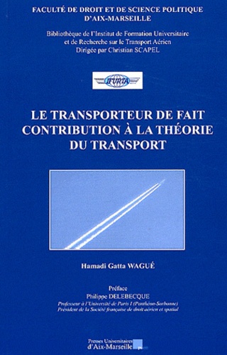 Hamadi Gatta Wagué - Le transport de fait : contribution à la théorie du transport.
