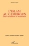 Hamadou Adama - L'Islam au Cameroun - Entre tradition et modernité.