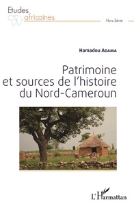 Hamadou Adama - Patrimoine et sources de l'histoire du Nord-Cameroun.