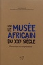 Hamady Bocoum et Cédric Crémière - Vers le musée africain du XXIe siècle - Ouverture et coopération.