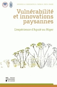 Hamani Marichatou et B Yambab - Vulnérabilité et innovations paysannes - L'expérience d'Aguié au Niger.
