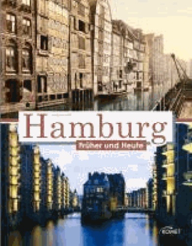Hamburg Früher und Heute.
