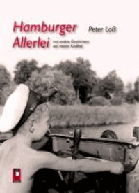 Hamburger Allerlei - und andere Geschichten aus meiner Kindheit.