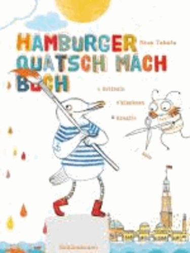 Hamburger Quatsch-Mach-Buch - kritzeln. klecksen. kreativ sein..