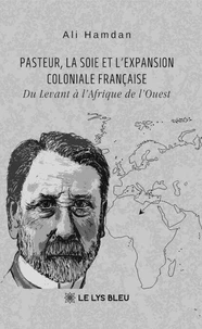 Pasteur, la soie et l'expansion coloniale française