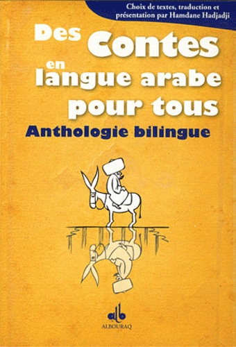 Hamdane Hadjadji - Des contes en langue arabe pour tous - Anthologie bilingue français-arabe.