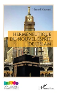 Herméneutique du nouvel esprit de l'Islam