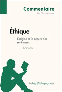 Ethique de Spinoza - l'origine et la nature des sentiments (commentaire)