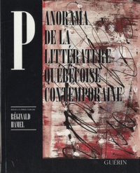  HAMEL R - Panorama de la littérature québécoise contemporaine.