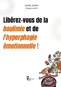 Libérez-vous de la boulimie et de l'hyperphagie émotionnelle !