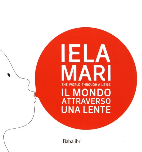  Hamelin Associazione Culturale - Iela Mari - Il mondo attraverso una lente : The world through a lens.