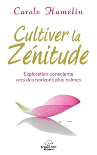 Cultiver la Zénitude