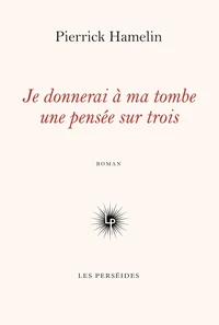 Je donnerai à ma tombe une pensée sur trois