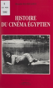 Hamid Hamzaoui - Histoire du cinéma égyptien.
