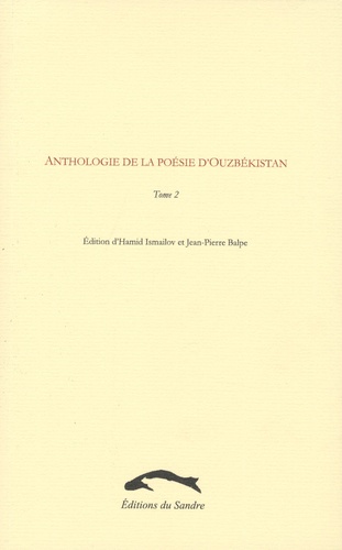 hamid Ismailov - Anthologie de la poésie d'Ouzbékistan, Tome 2.