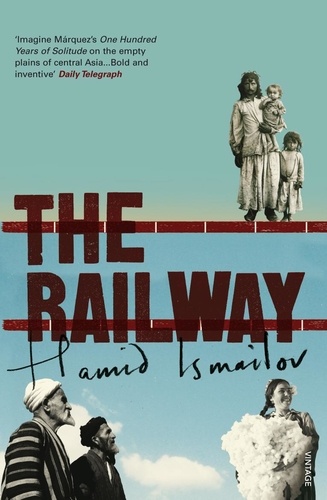 hamid Ismailov - The Railway.